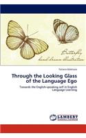 Through the Looking Glass of the Language Ego: (English)