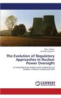The Evolution of Regulatory Approaches in Nuclear Power Oversight