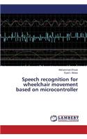 Speech recognition for wheelchair movement based on microcontroller