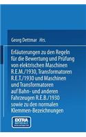 Erläuterungen Zu Den Regeln Für Die Bewertung Und Prüfung Von Elektrischen Maschinen R.E.M./1930, Transformatoren R.E.T./1930 Und Maschinen Und Transformatoren Auf Bahn- Und Anderen Fahrzeugen R.E.B./1930 Sowie Zu Den Normalen Anschlußbedingungen U