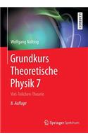 Grundkurs Theoretische Physik 7