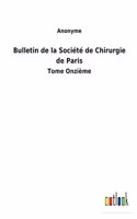 Bulletin de la Société de Chirurgie de Paris: Tome Onzième