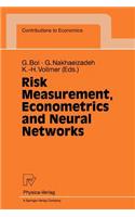 Risk Measurement, Econometrics and Neural Networks