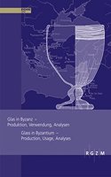 Glas in Byzanz - Produktion, Verwendung, Analysen: Ein Faszinierender Einblick in Die Welt Der Glasherstellung