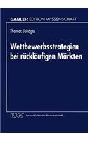 Wettbewerbsstrategien Bei Rückläufigen Märkten