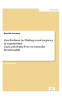 Zum Problem der Bildung von Categories in sogenannten Click-and-Mortar-Unternehmen des Einzelhandels