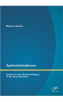 Spekulationsblasen: Ansätze zu ihrer Berücksichtigung in der Asset Allocation(German)