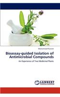Bioassay-Guided Isolation of Antimicrobial Compounds