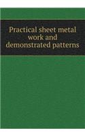 Practical Sheet Metal Work and Demonstrated Patterns