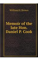 Memoir of the Late Hon. Daniel P. Cook