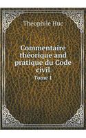 Commentaire théorique and pratique du Code civil Tome 1