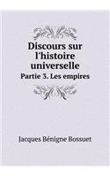 Discours sur l'histoire universelle Partie 3. Les empires: (French)