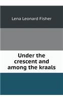 Under the crescent and among the kraals