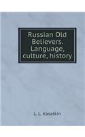 Russian Old Believers. Language, culture, history
