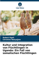 Kultur und Integration von Flüchtlingen in Uganda