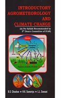 INTRODUCTORY AGROMETEOROLOGY AND CLIMATE CHANGE (As per syllabus of 5th Deans Committee of ICAR)