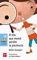 El dia que mama perdio la paciencia