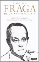 Elogio a Fraga de un antifraguista