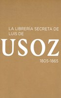 La libreria secreta de Luis de Usoz, 1805-1865