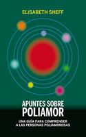 Apuntes sobre poliamor: Una guia para comprender a las personas poliamorosas