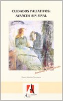 Cuidados paliativos / Palliative Care: Avances Sin Final / Endless Progress