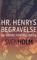 Hr. Henrys begravelse og andre fortællinger
