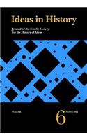 Ideas in History: Journal of the Nordic Society for the History of Ideas -- Volume 6, No. 1(English)