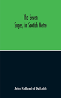 Seven Sages, In Scotish Metre