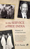 In the Service of Free India Memoir of a Civil Servant
