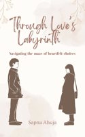 Through Love's Labyrinth - Navigating the maze of heartfelt choices
