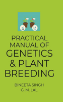 Practical Manual of Genetics and Plant Breeding (Based on Icar, New Delhi Syllabus)