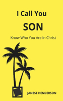 I Call You SON