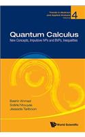 Quantum Calculus: New Concepts, Impulsive Ivps And Bvps, Inequalities: New Concepts, Impulsive, Ivps, Bvps, Inequ(4 Trends in Abstract and Applied Analysis)