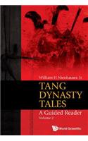 Tang Dynasty Tales: A Guided Reader - Volume 2