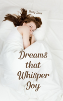 Dreams that Whisper Joy