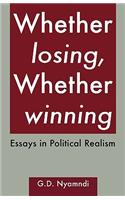 Whether Losing, Whether Winning. Essays in Political Realism