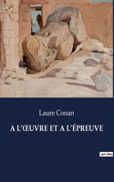 A l'Oeuvre Et a l'Épreuve