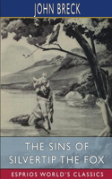 Sins of Silvertip the Fox (Esprios Classics): Illustrated by William T. Andrews