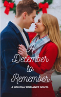 A December to Remember: A Holiday Romance Novel