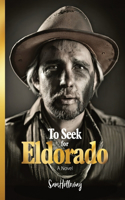 To Seek For Eldorado