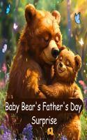 Baby Bear's Father's Day Surprise
