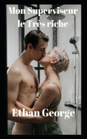 Mon Superviseur le Très riche