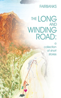 Long and Winding Road: a collection of short stories