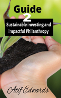 Guide to Sustainable investing and impactful philanthropy