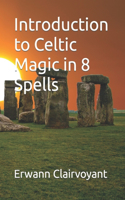 Introduction to Celtic Magic in 8 Spells