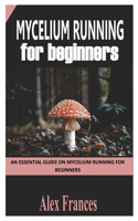 Mycelium Running for Beginners