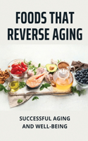 Foods That Reverse Aging