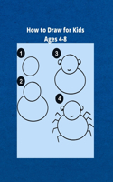 How to Draw for Kids Ages 4-8