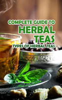 Complete Guide to Herbal Teas