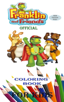 Franklin and Friends Official Coloring Book For Kids